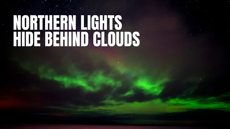 can you see the northern lights on a cloudy night